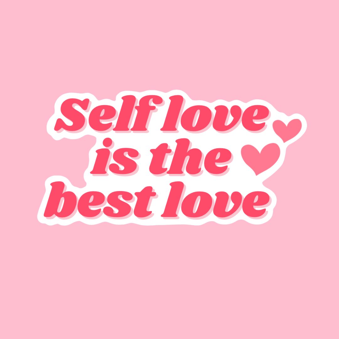 “Self love is the best love ” waterproof sticker