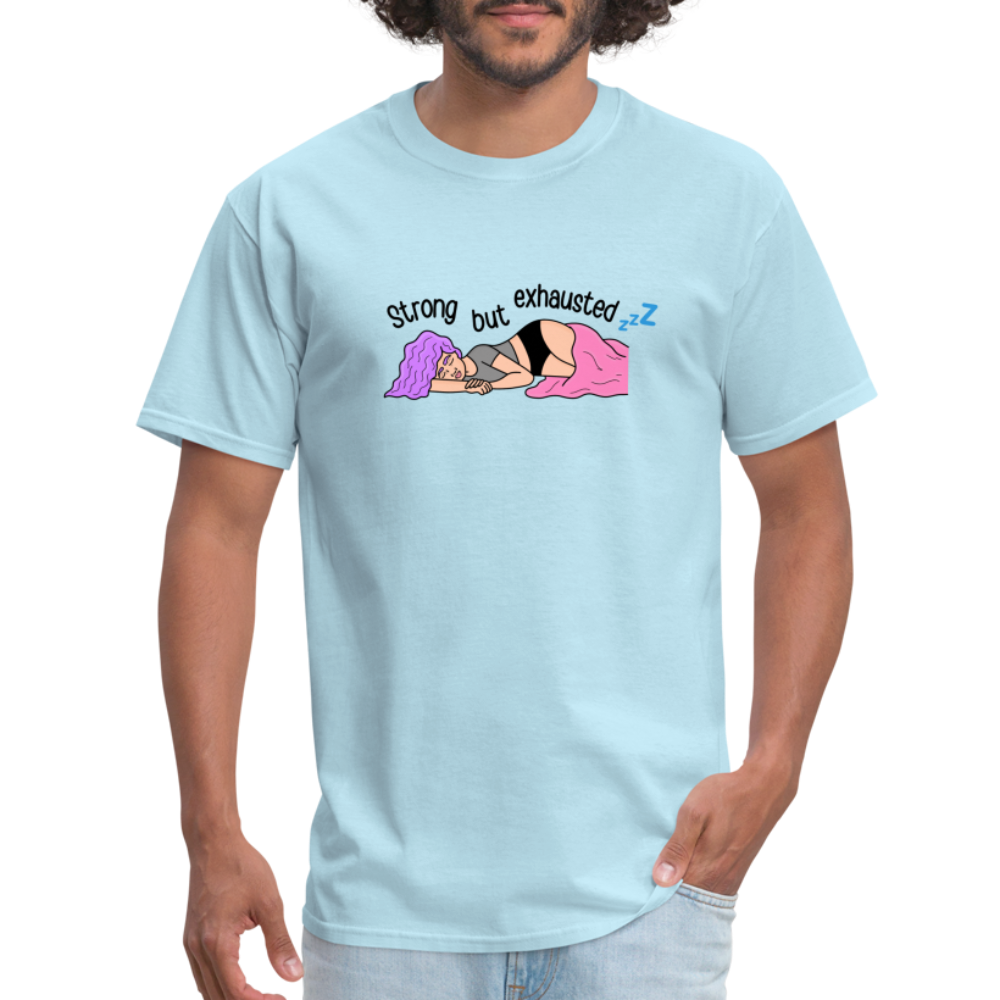 “Strong But Exhausted” Unisex Classic T-Shirt - powder blue