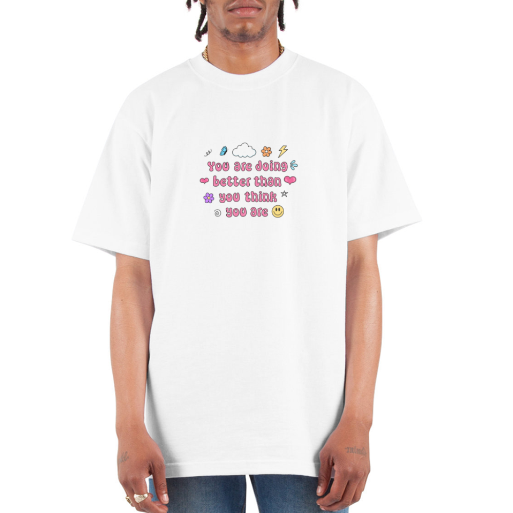 “You are doing better than you think you are” Unisex Oversized Heavyweight T-Shirt - white