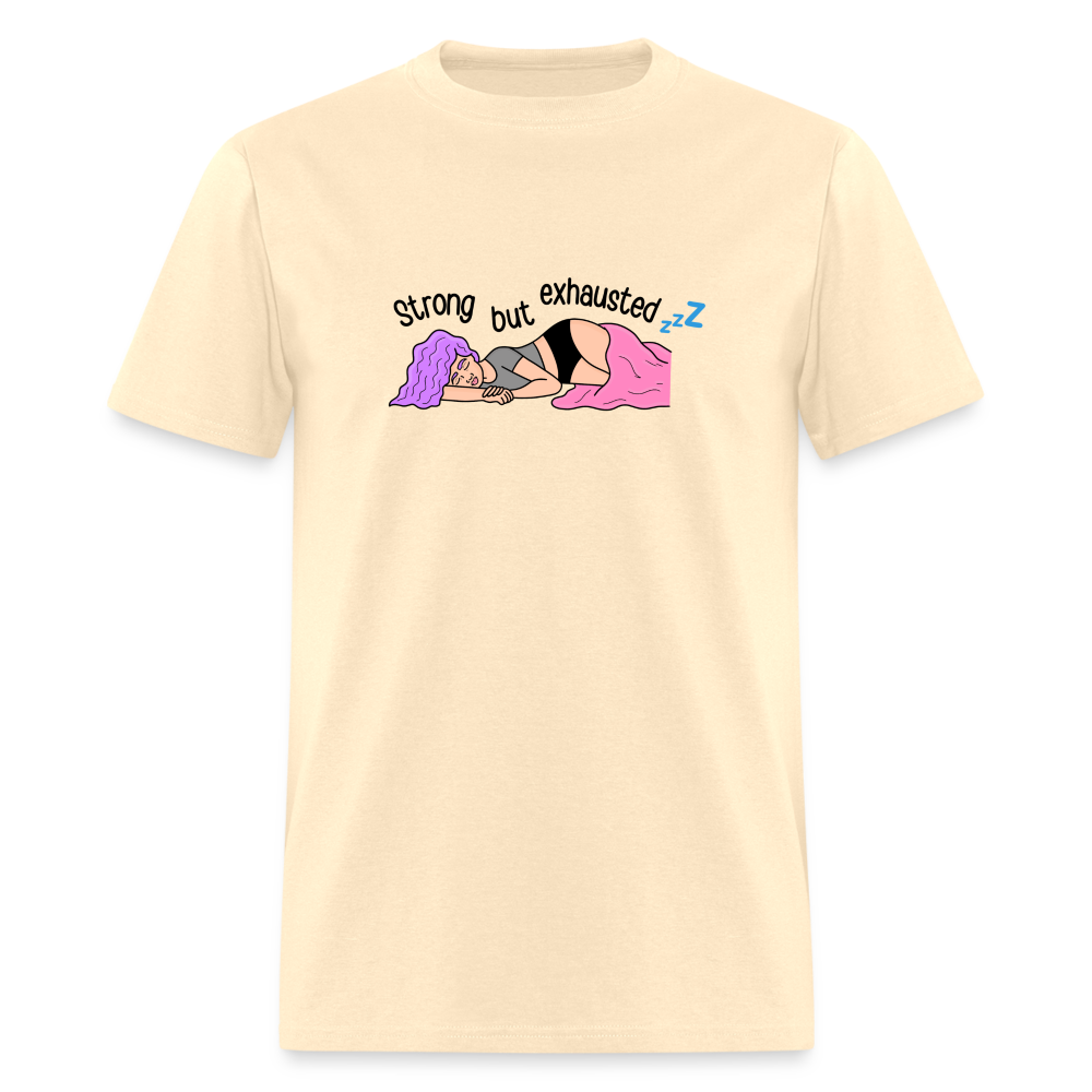 “Strong But Exhausted” Unisex Classic T-Shirt - natural