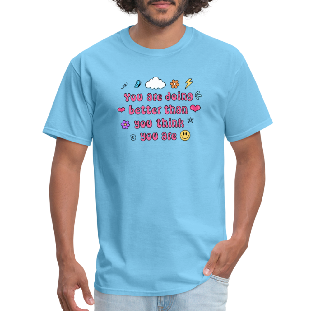 “You are doing better than you think you are” Unisex Classic T-Shirt - aquatic blue
