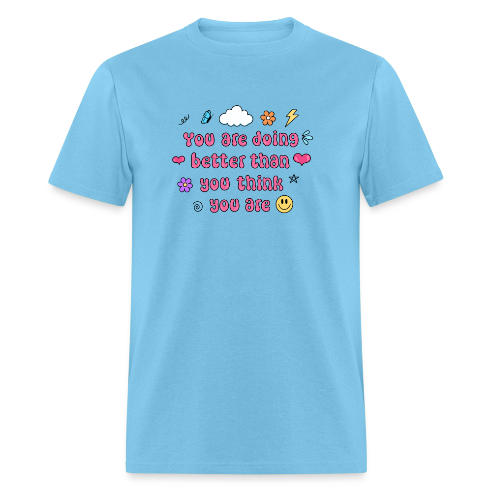 “You are doing better than you think you are” Unisex Classic T-Shirt - aquatic blue