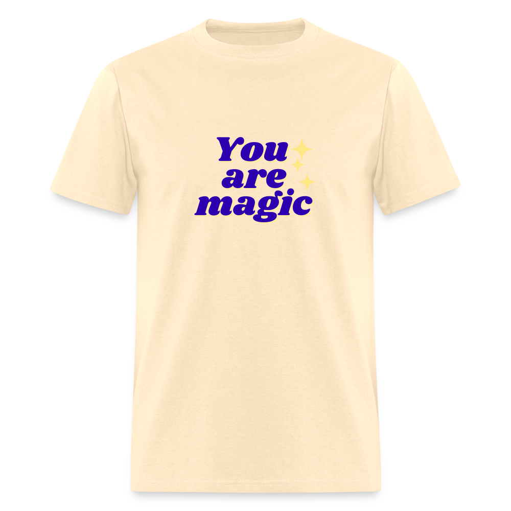 “You are magic” Unisex Classic T-Shirt - natural