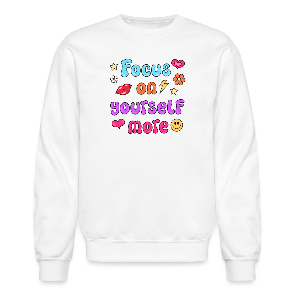 Focus on yourself more Crewneck Sweatshirt - white