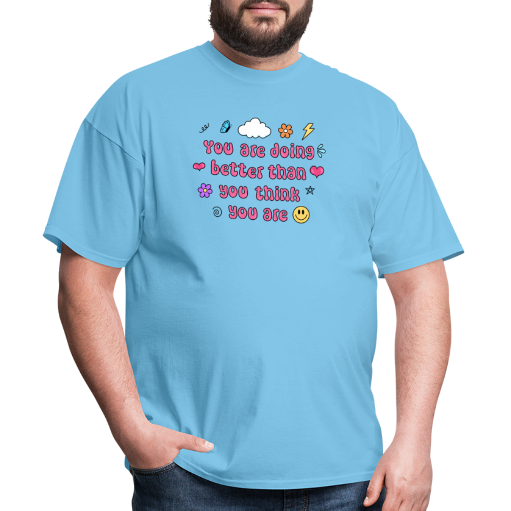 “You are doing better than you think you are” Unisex Classic T-Shirt - aquatic blue