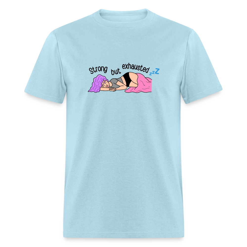 “Strong But Exhausted” Unisex Classic T-Shirt - powder blue