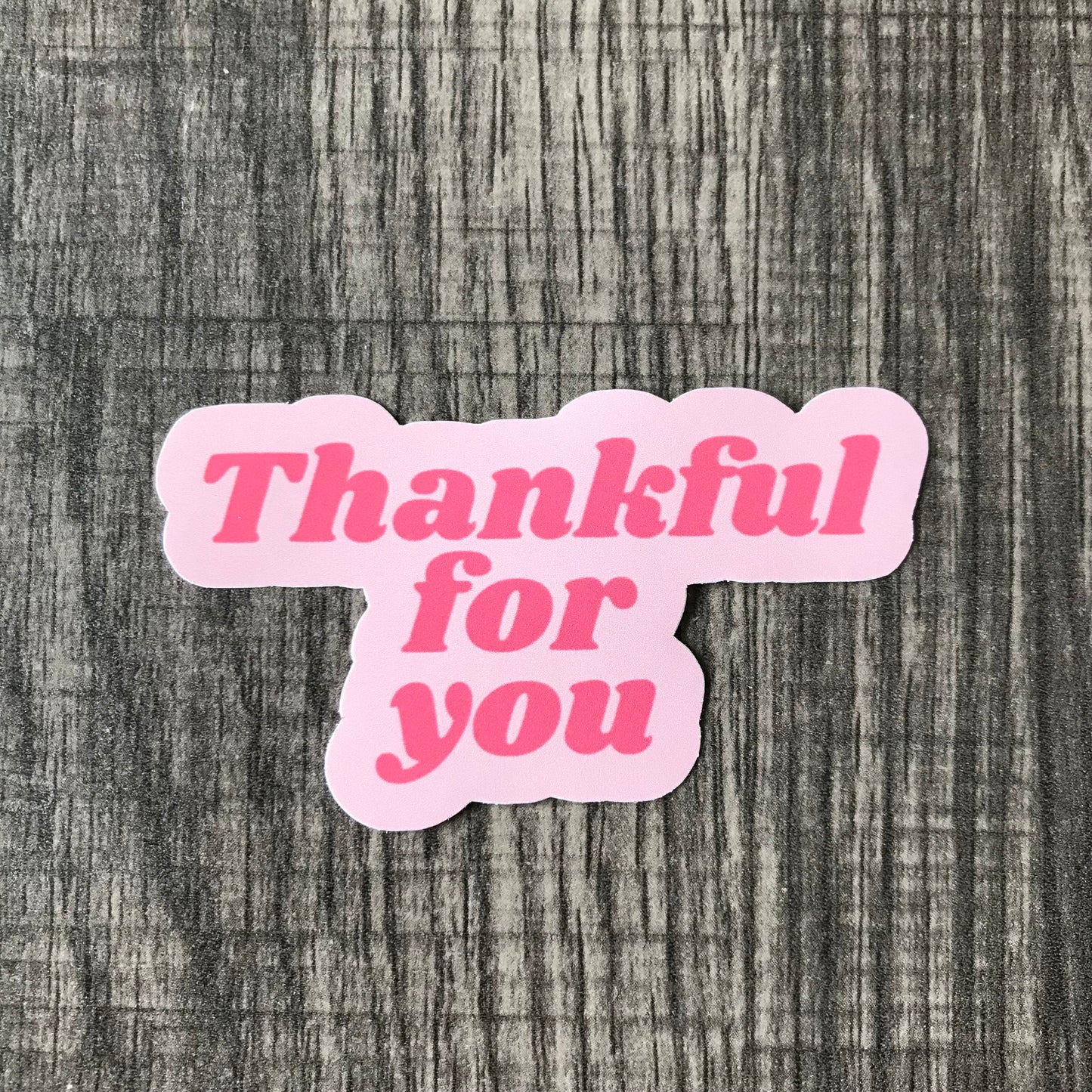“Thankful for you” sticker