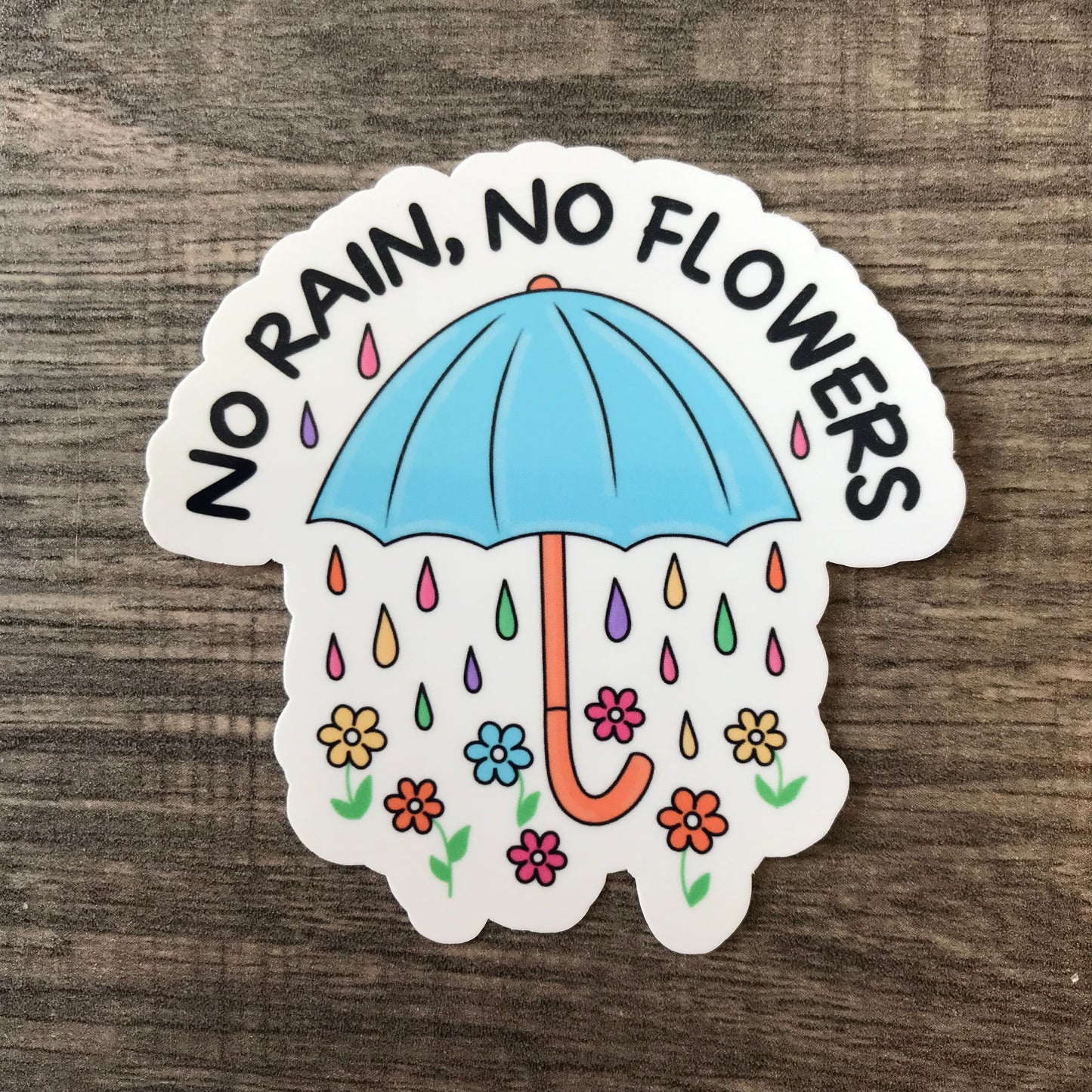 “No rain, no flowers” waterproof sticker