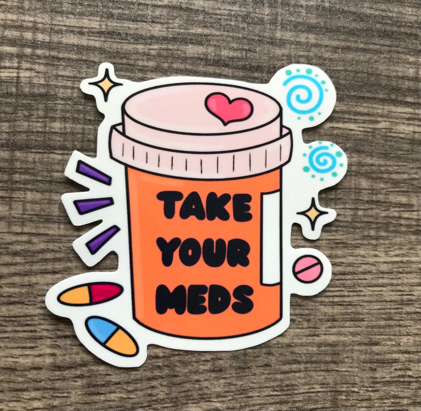 “Take your meds” waterproof sticker (2 sizes)