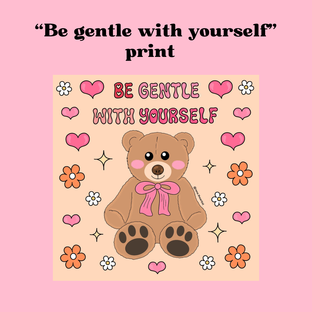 “Be gentle with yourself” matte print