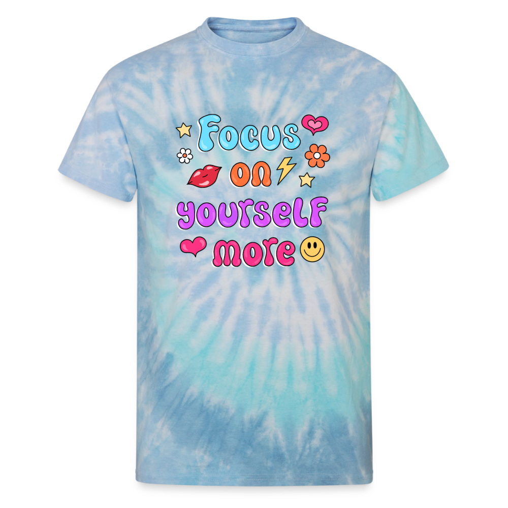 Focus on yourself more Unisex Tie Dye T-Shirt - blue lagoon