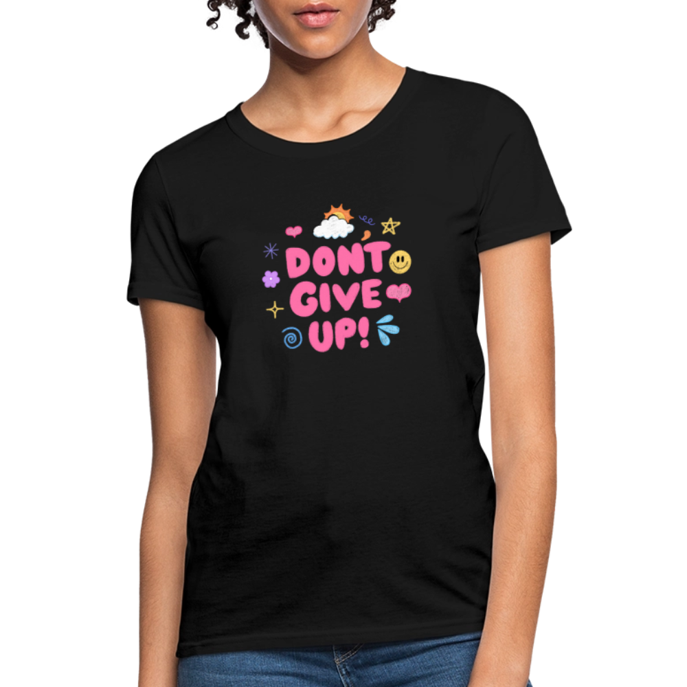 Don’t give up Women's T-Shirt - black