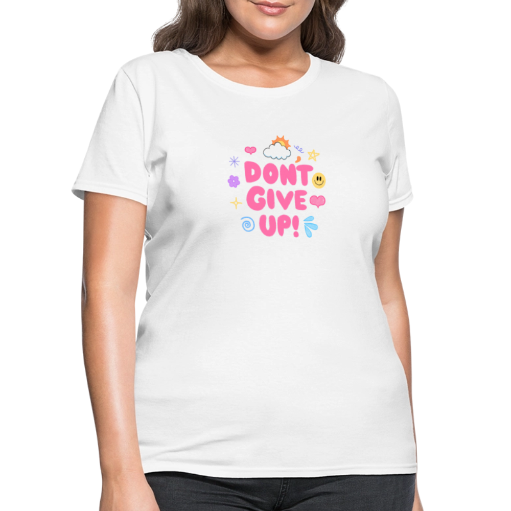 Don’t give up Women's T-Shirt - white