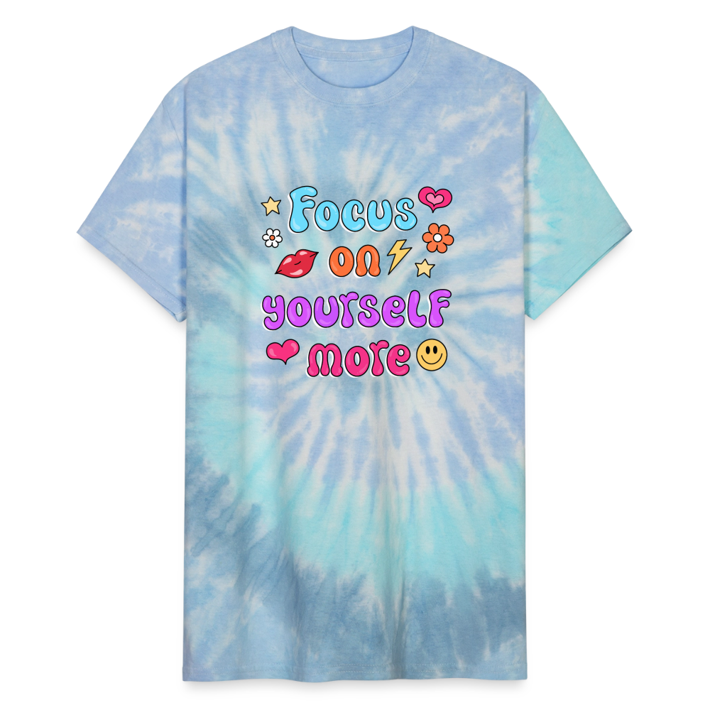Focus on yourself more Unisex Tie Dye T-Shirt - blue lagoon