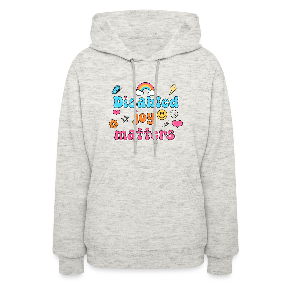 “Disabled Joy Matters” Hoodie - heather oatmeal