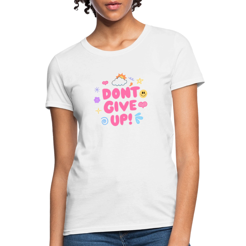 Don’t give up Women's T-Shirt - white