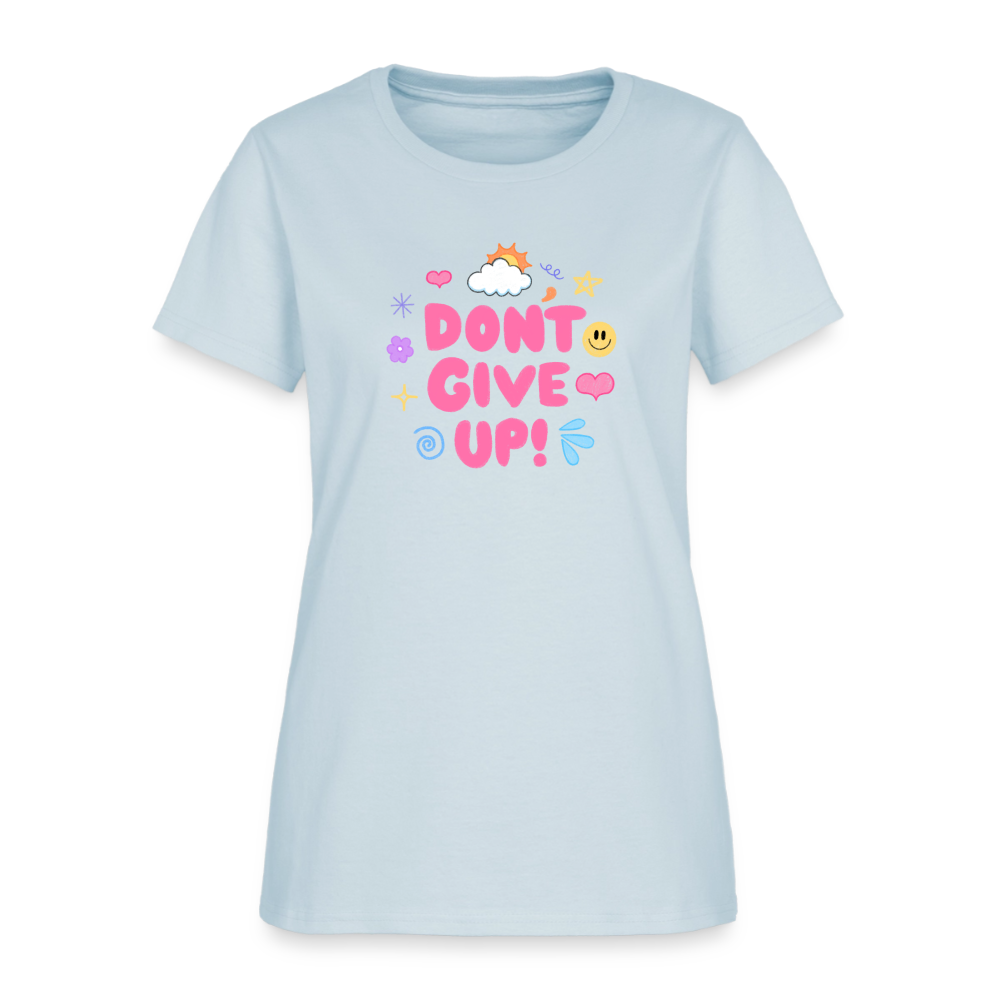 Don’t give up Women's T-Shirt - light blue