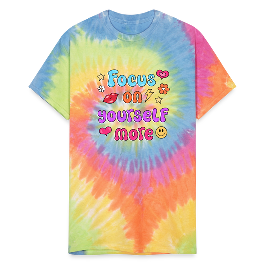 Focus on yourself more Unisex Tie Dye T-Shirt - rainbow