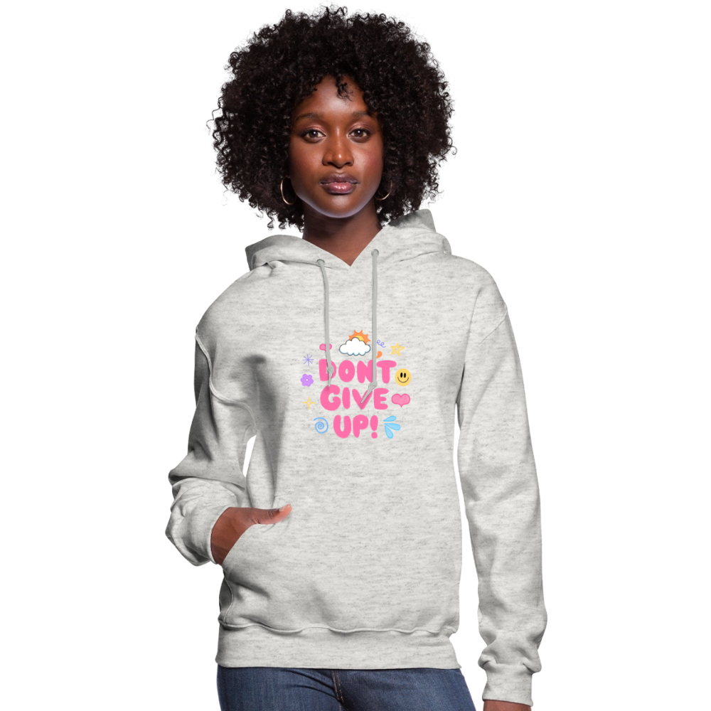 Don’t give up Women's Hoodie - heather oatmeal