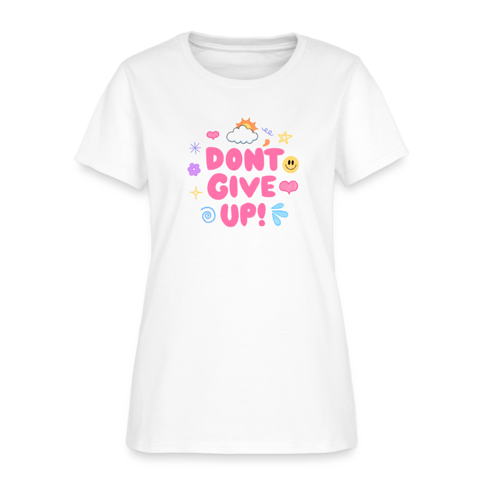 Don’t give up Women's T-Shirt - white
