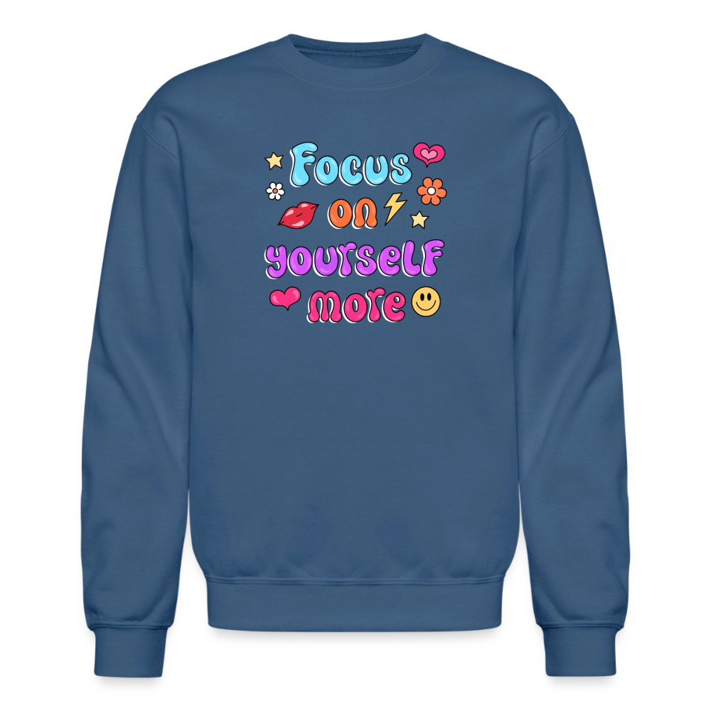 Focus on yourself more Crewneck Sweatshirt - indigo blue