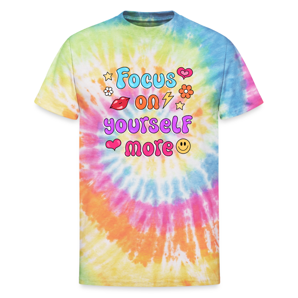 Focus on yourself more Unisex Tie Dye T-Shirt - rainbow