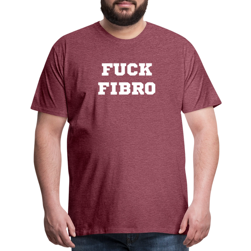“Fuck Fibro” Men’s Premium T-Shirt - heather burgundy