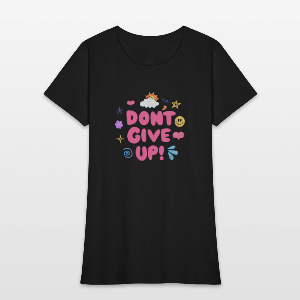 Don’t give up Women's T-Shirt - black
