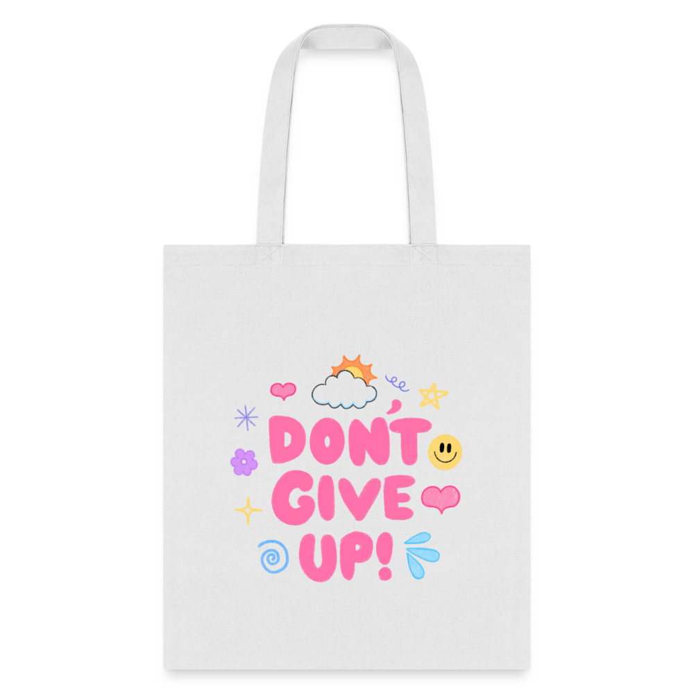 Don’t give up Tote Bag - white