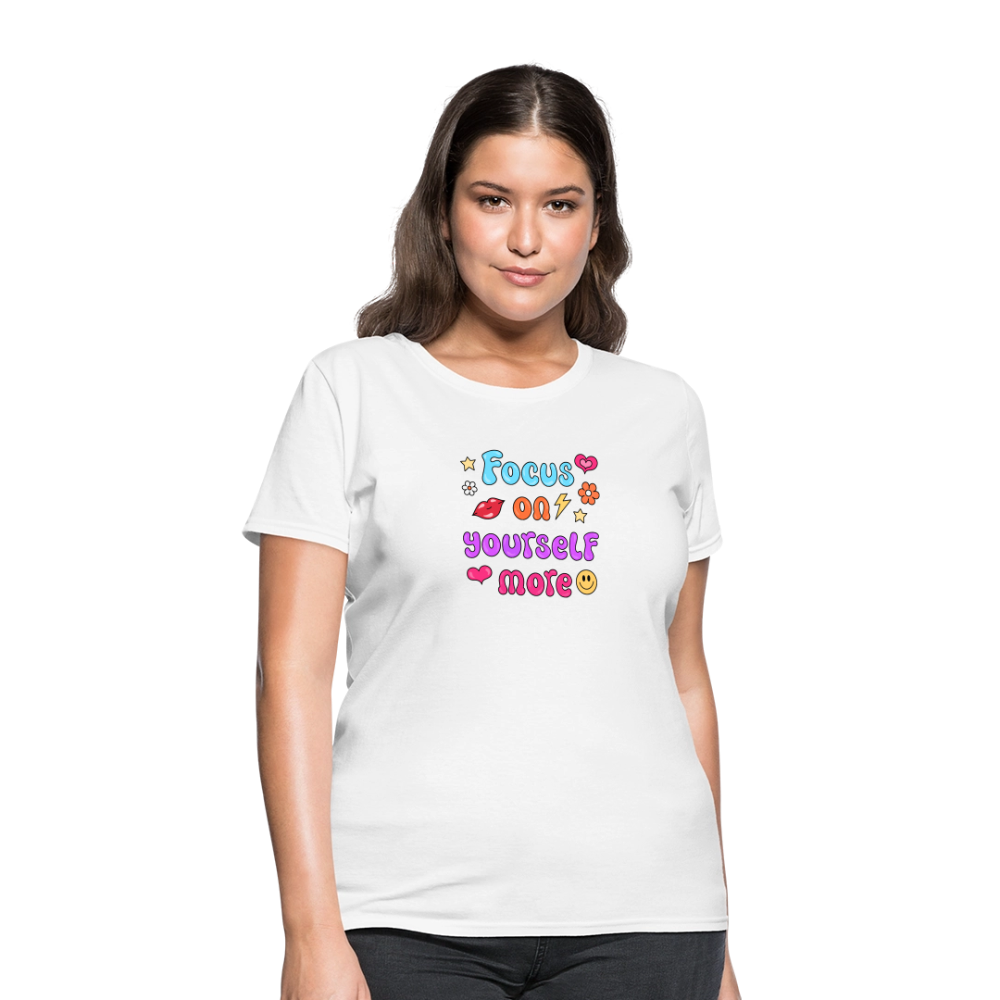 Focus on yourself more Women's T-Shirt - white