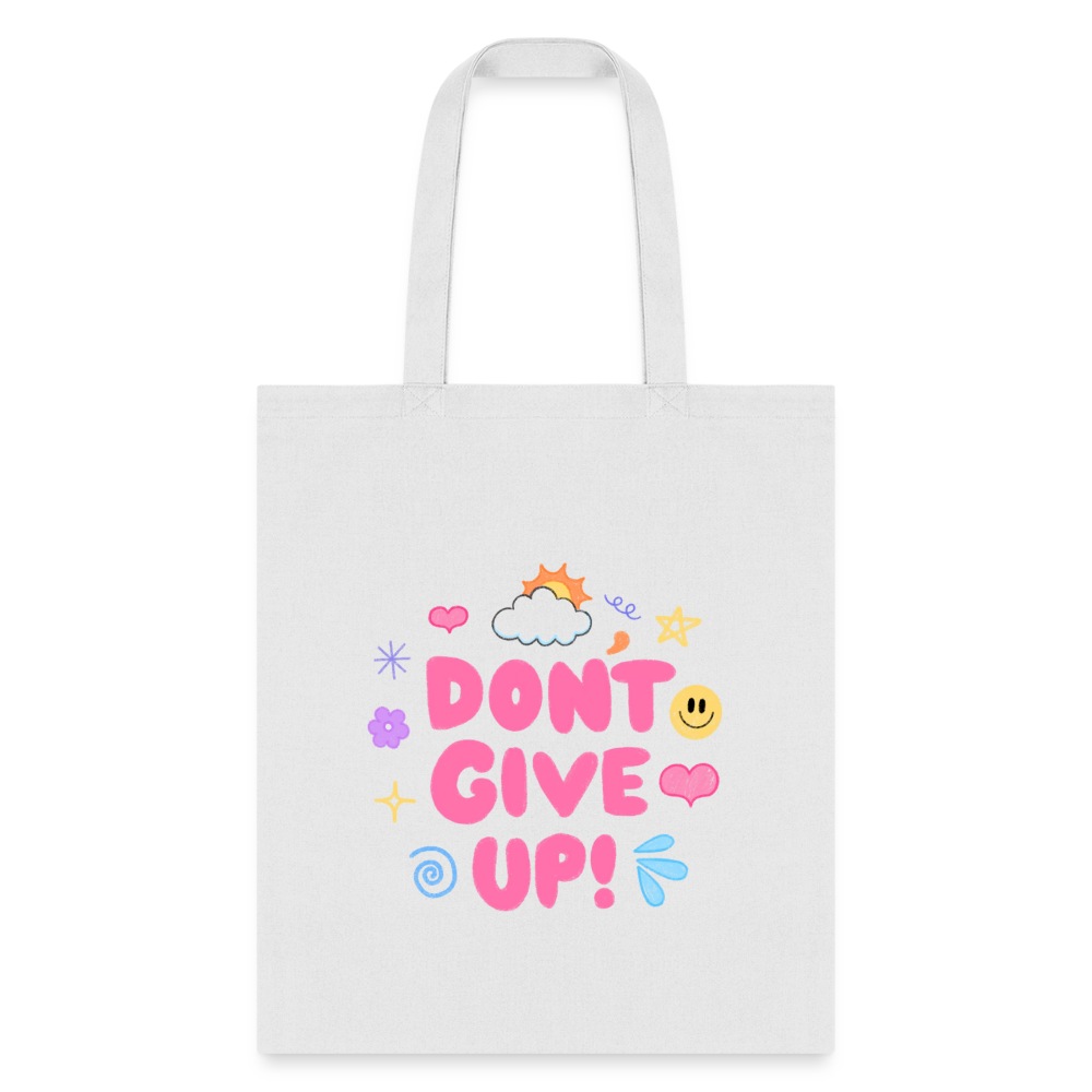 Don’t give up Tote Bag - white