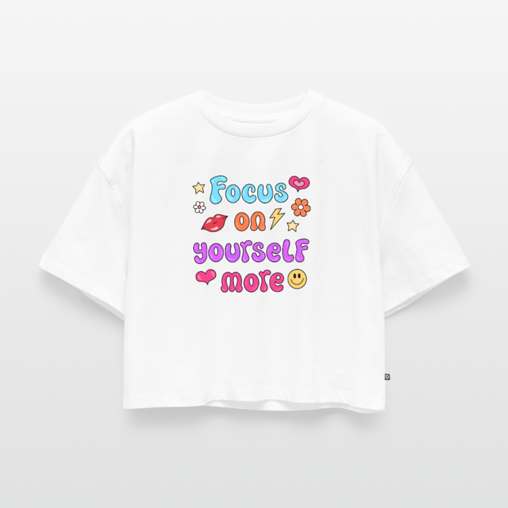 Focus on yourself more Women's Oversized Organic Cropped T-Shirt - white