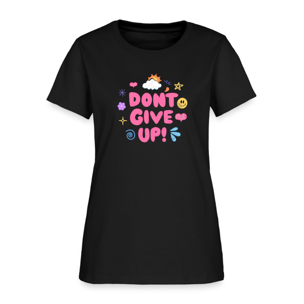 Don’t give up Women's T-Shirt - black