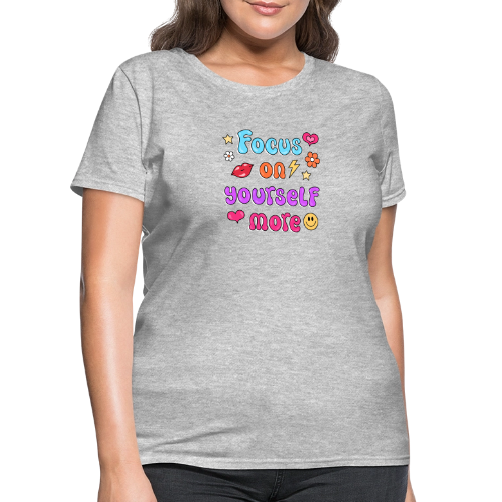 Focus on yourself more Women's T-Shirt - heather gray