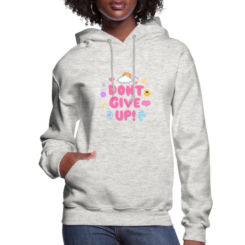 Don’t give up Women's Hoodie - heather oatmeal