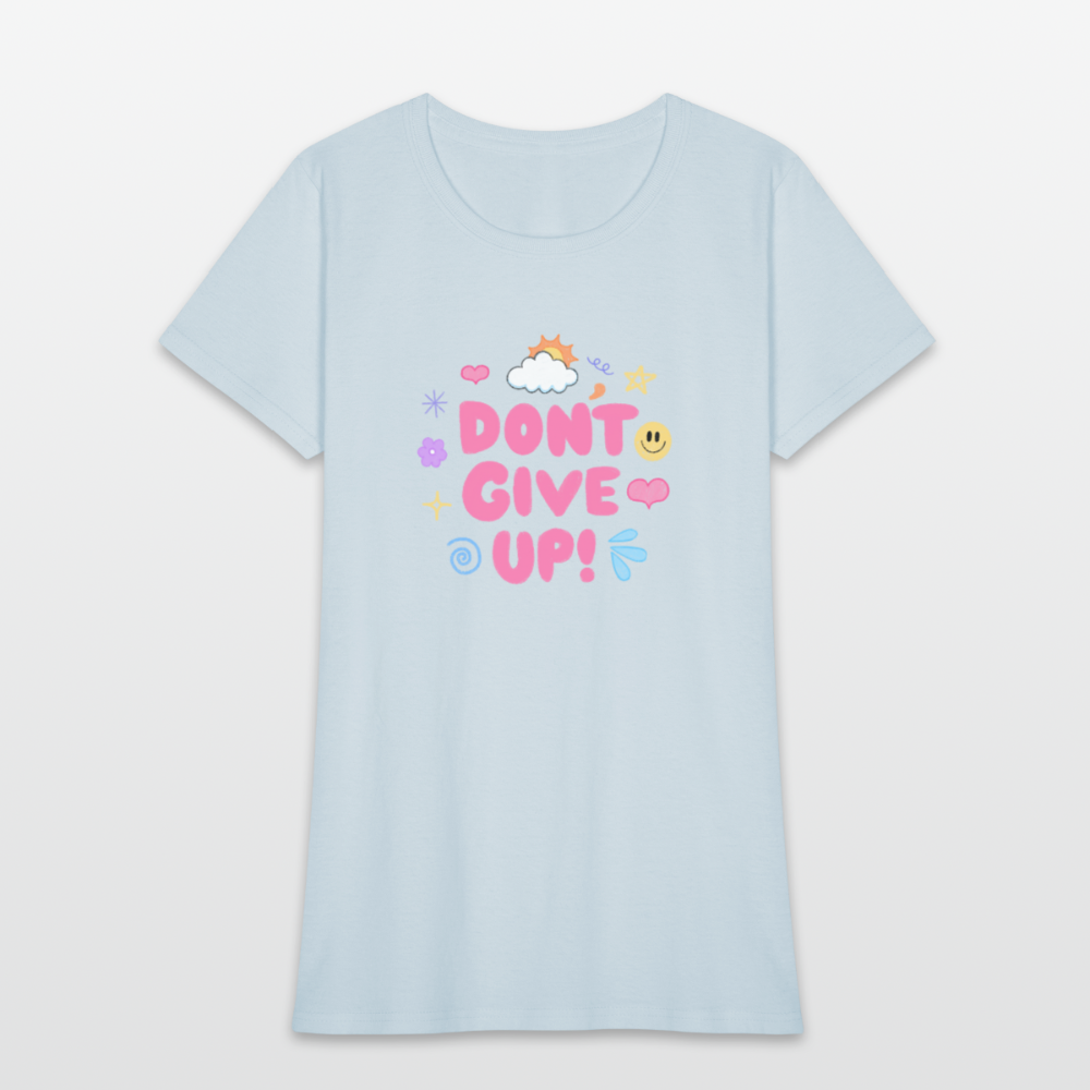 Don’t give up Women's T-Shirt - light blue