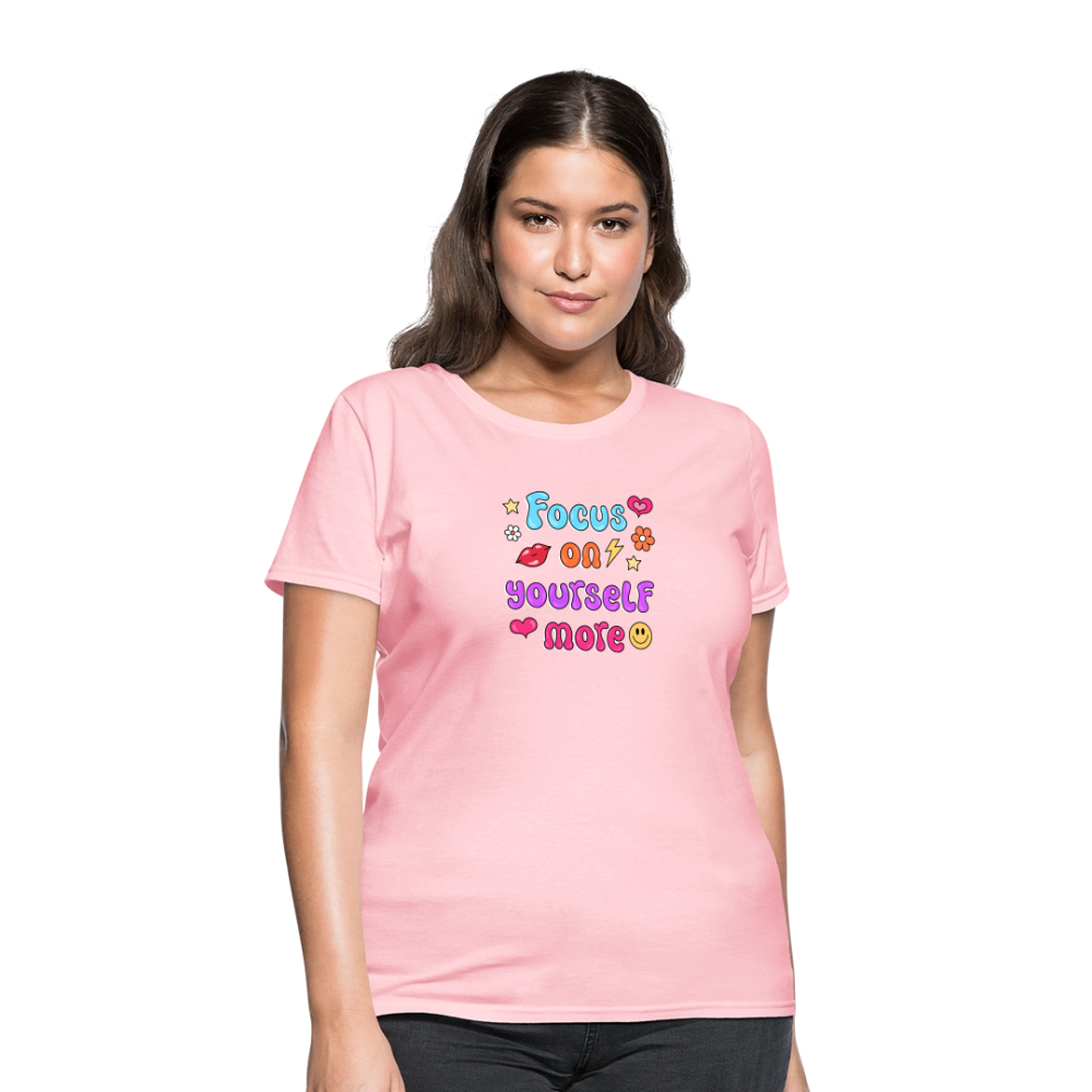 Focus on yourself more Women's T-Shirt - pink