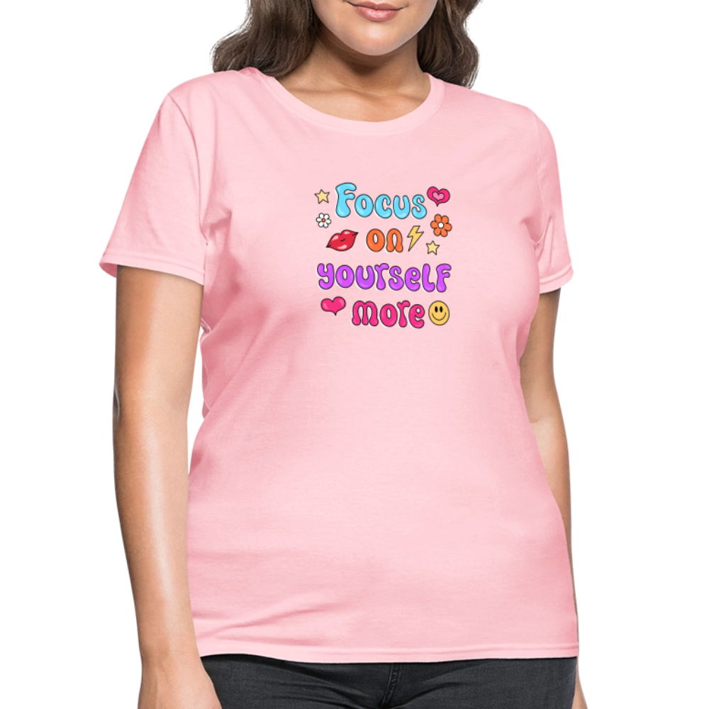 Focus on yourself more Women's T-Shirt - pink