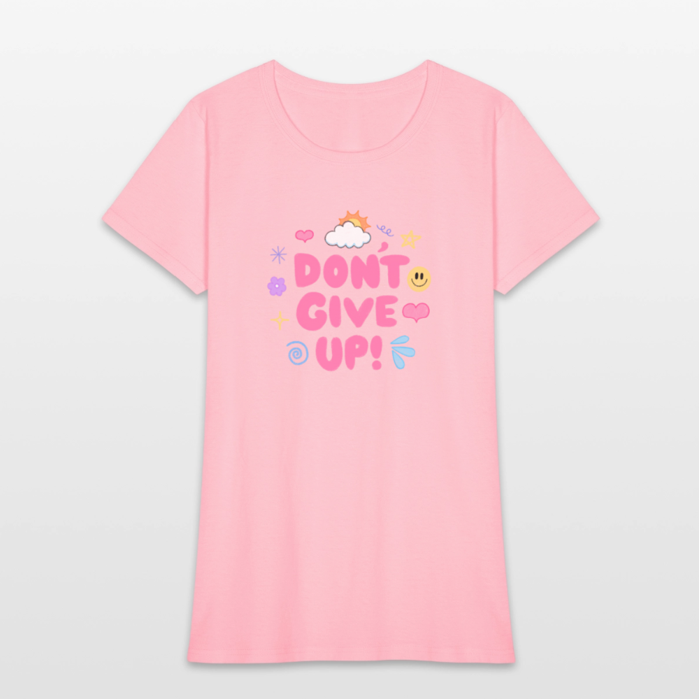 Don’t give up Women's T-Shirt - pink