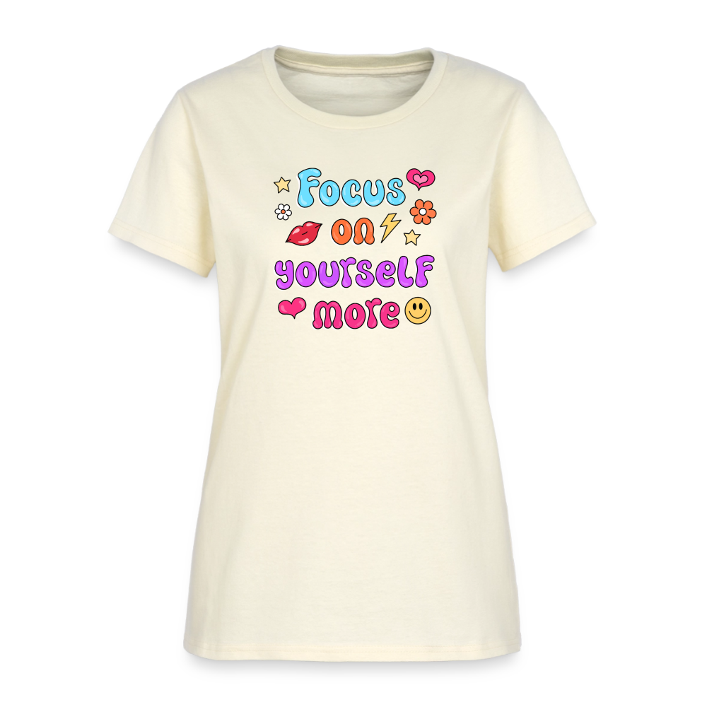 Focus on yourself more Women's T-Shirt - off white