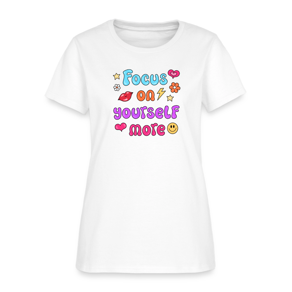 Focus on yourself more Women's T-Shirt - white
