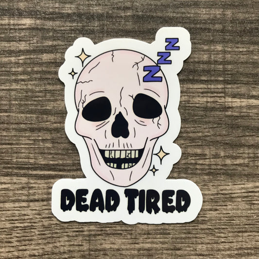 “Dead tired ”  waterproof sticker