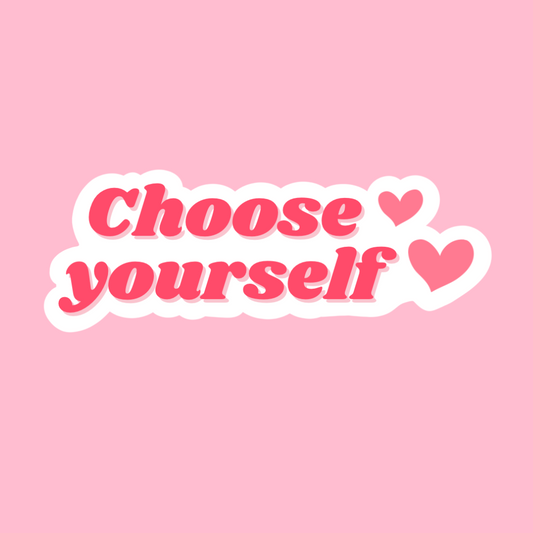 “Choose yourself ”  waterproof sticker