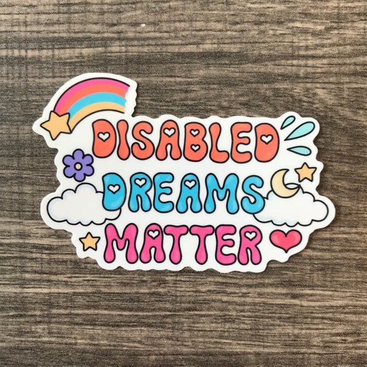 “Disabled dreams matter”  waterproof sticker