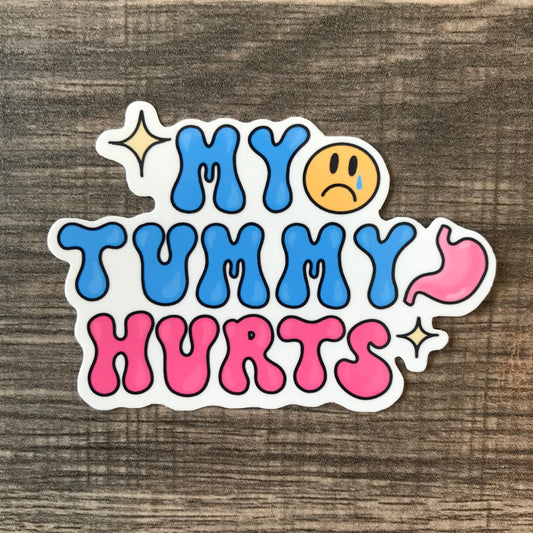 “My tummy hurts”  waterproof sticker