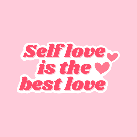 “Self Love is The Best Love” sticker