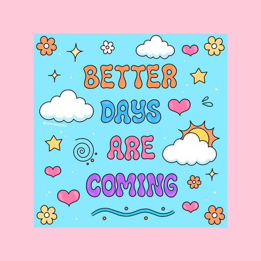 “Better days are coming” sticker
