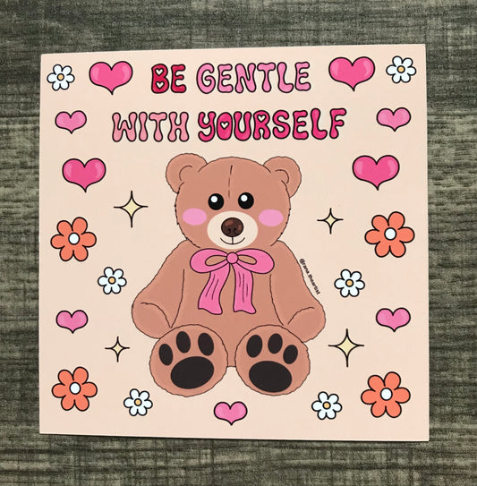 “Be gentle with yourself” matte print