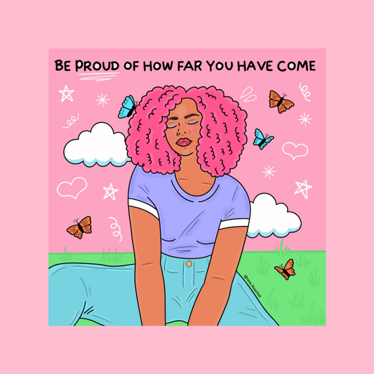 “Be proud of how far you have come” sticker