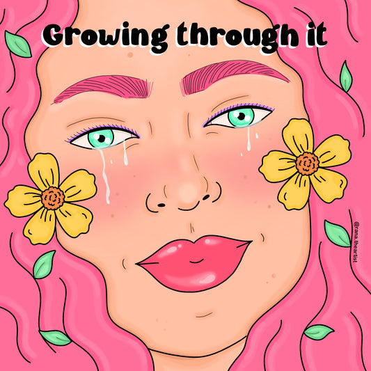 “Growing through it” sticker